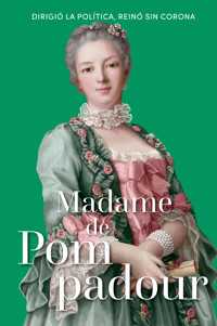 Madame de Pompadour - Gema Moraleda Díaz - E-Book