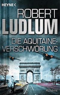 Die Aquitaine-Verschwörung - Robert Ludlum - E-Book