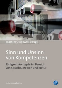 Sinn und Unsinn von Kompetenzen -  - E-Book
