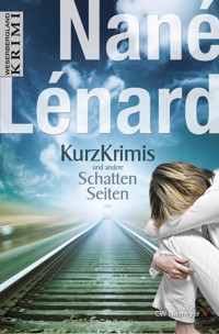 Kurzkrimis und andere SchattenSeiten - Nané Lénard - E-Book