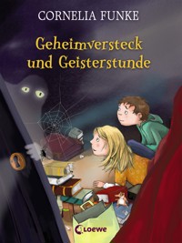 Geheimversteck und Geisterstunde - Cornelia Funke - E-Book