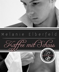 Kaffee mit Schuss - Melanie Elberfeld - kostenlos E-Book