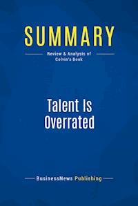 Summary: Talent Is Overrated - BusinessNews Publishing - E-Book