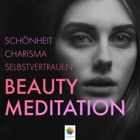 Beauty Meditation * Schönheit, Charisma, Selbstvertrauen - Minddrops - Hörbuch