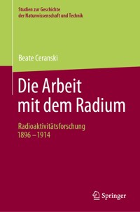 Die Arbeit mit dem Radium - Beate Ceranski - E-Book