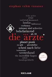 Die Ärzte. 100 Seiten - Stephan Rehm Rozanes - E-Book