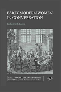 Early Modern Women in Conversation - K. Larson - E-Book