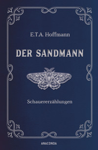 Der Sandmann. Schauererzählungen - E.T.A. Hoffmann - E-Book