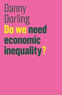 Do We Need Economic Inequality? - Danny Dorling - E-Book