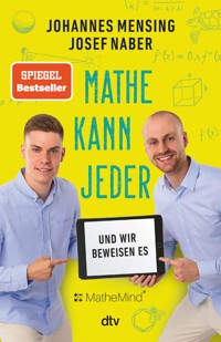 Mathe kann jeder – und wir beweisen es - Josef Naber - E-Book