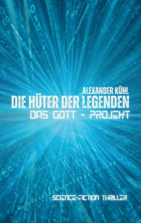 Die Hüter der Legenden - Alexander Kühl - E-Book