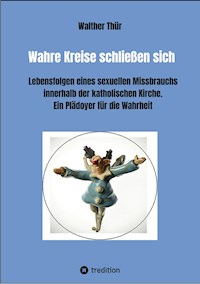 Wahre Kreise schließen sich - Walther Thür - E-Book