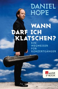 Wann darf ich klatschen? - Daniel Hope - E-Book