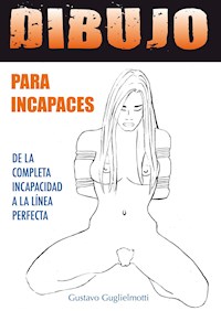 Dibujo avanzado - Gustavo Guglielmotti - E-Book