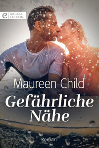 Gefährliche Nähe - Maureen Child - E-Book