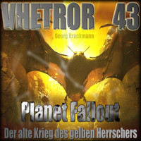 VHETROR 43 - Planet Fallout - Georg Bruckmann - Hörbuch