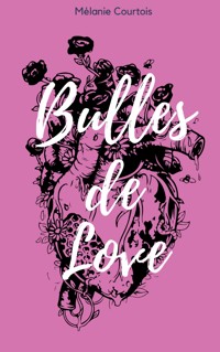Bulles de love - Mélanie Courtois - E-Book