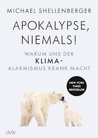 Apocalypse - niemals! - Michael Shellenberger - E-Book