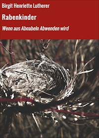 Rabenkinder - Birgit Henriette Lutherer - E-Book