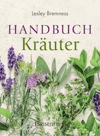 Handbuch Kräuter - Lesley Bremness - E-Book