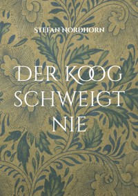 Der Koog schweigt nie - Stefan Nordhorn - E-Book