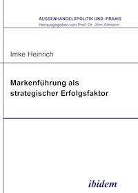 Markenführung als strategischer Erfolgsfaktor - Imke Heinrich - E-Book