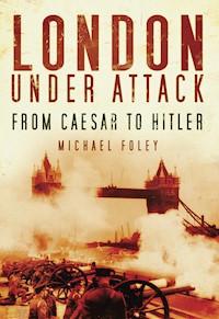 London Under Attack - Michael Foley - E-Book