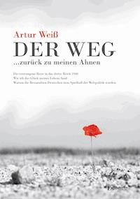 Der Weg … zurück zu meinen Ahnen - Artur Weiß - E-Book