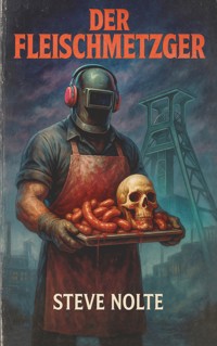 Der Fleischmetzger - Steve Nolte - E-Book