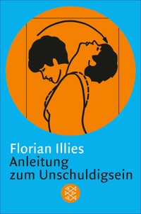 Anleitung zum Unschuldigsein - Florian Illies - E-Book