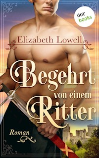 Begehrt von einem Ritter - Elizabeth Lowell - E-Book