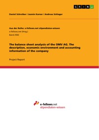 The balance sheet analysis of the OMV AG. The description, economic environment and accounting information of the company - Daniel Schreiber - E-Book