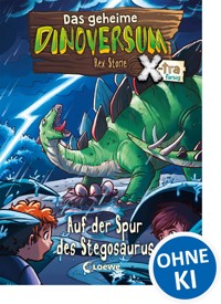 Das geheime Dinoversum Xtra (Band 7) - Auf der Spur des Stegosaurus - Rex Stone - E-Book