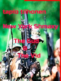 New York Shmaxy - The Gud & The Vid - Tapio Tiihonen - E-Book