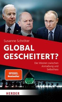 Global gescheitert? - Susanne Schröter - E-Book