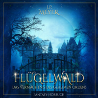 Flügelwald - J.P. Meyer - Hörbuch