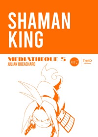 Médiathèque 5 : Shaman King - Julian Bocachard - E-Book