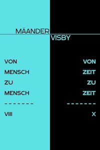 VON MENSCH ZU MENSCH & VON ZEIT ZU ZEIT - Mäander Visby - E-Book