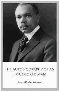 The Autobiography of an Ex-Colored Man - James Weldon Johnson - E-Book