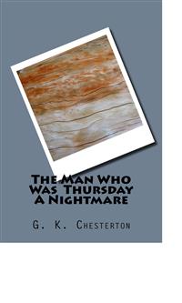The Man Who Was Thursday A Nightmare - G. K. Chesterton - E-Book