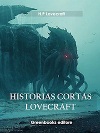Historias Cortas Lovecraft - H. P. Lovecraft - E-Book