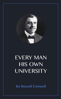 Every Man His Own University - Russell Conwell - kostenlos E-Book