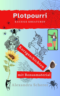 Plotpourri: Kauzige Kreaturen - Alexandra Scherer - E-Book