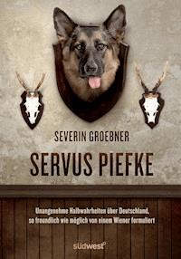 Servus, Piefke - Severin Groebner - E-Book