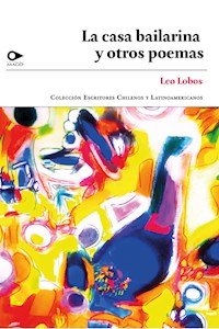 La casa bailarina y otros poemas - Leo Lobos - E-Book