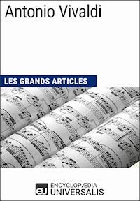 Antonio Vivaldi - Encyclopaedia Universalis - E-Book