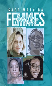 Femmes fortes - Saer Maty Ba - E-Book