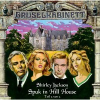 Gruselkabinett, Folge 9: Spuk in Hill House (Folge 2 von 2) - Shirley Jackson - Hörbuch