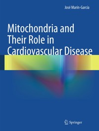 Mitochondria and Their Role in Cardiovascular Disease - José Marín-García - E-Book