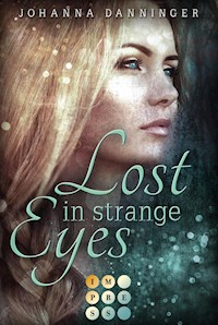 Lost in Strange Eyes - Johanna Danninger - E-Book